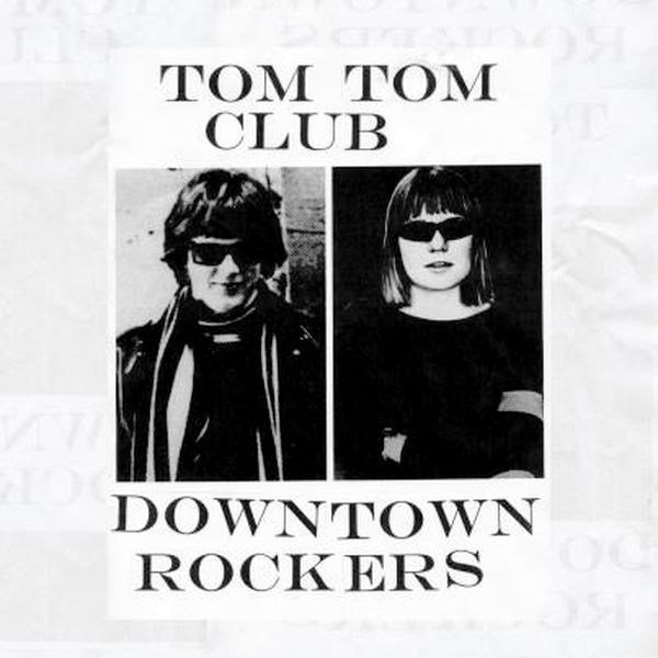 Downtown Rockers by Tom Tom Club