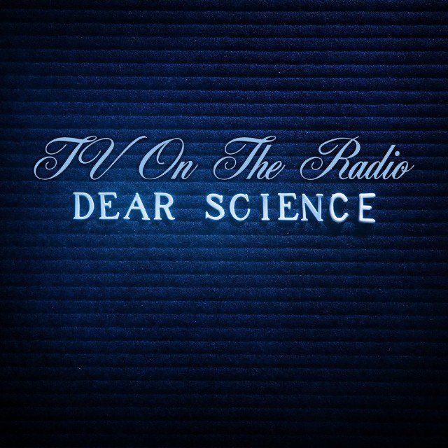 Dear Science by TV on the Radio