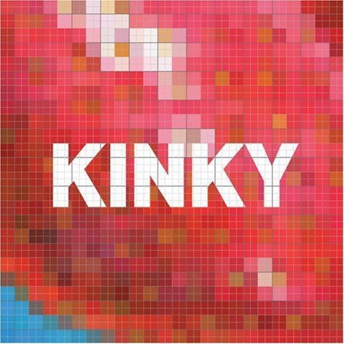 Kinky by Kinky