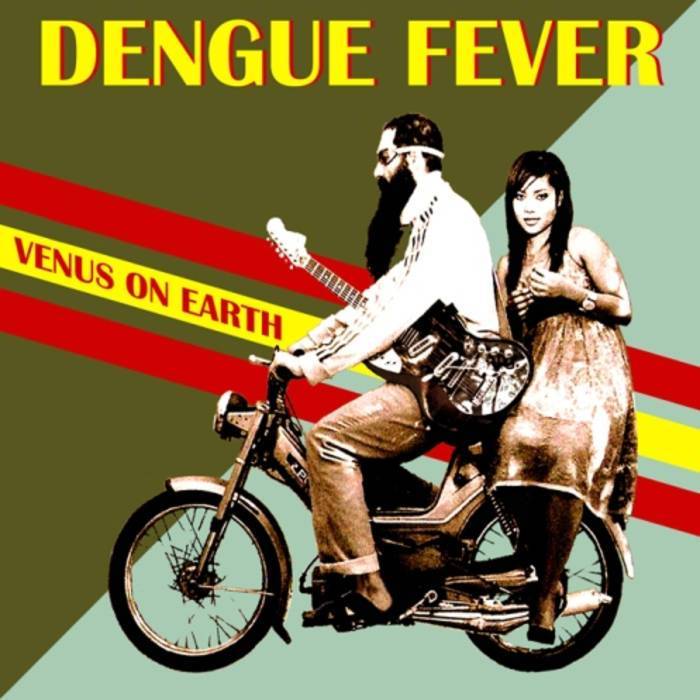 Venus on Earth by Dengue Fever