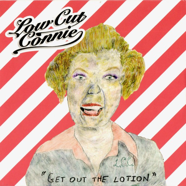 Get Out the Lotion by Low Cut Connie